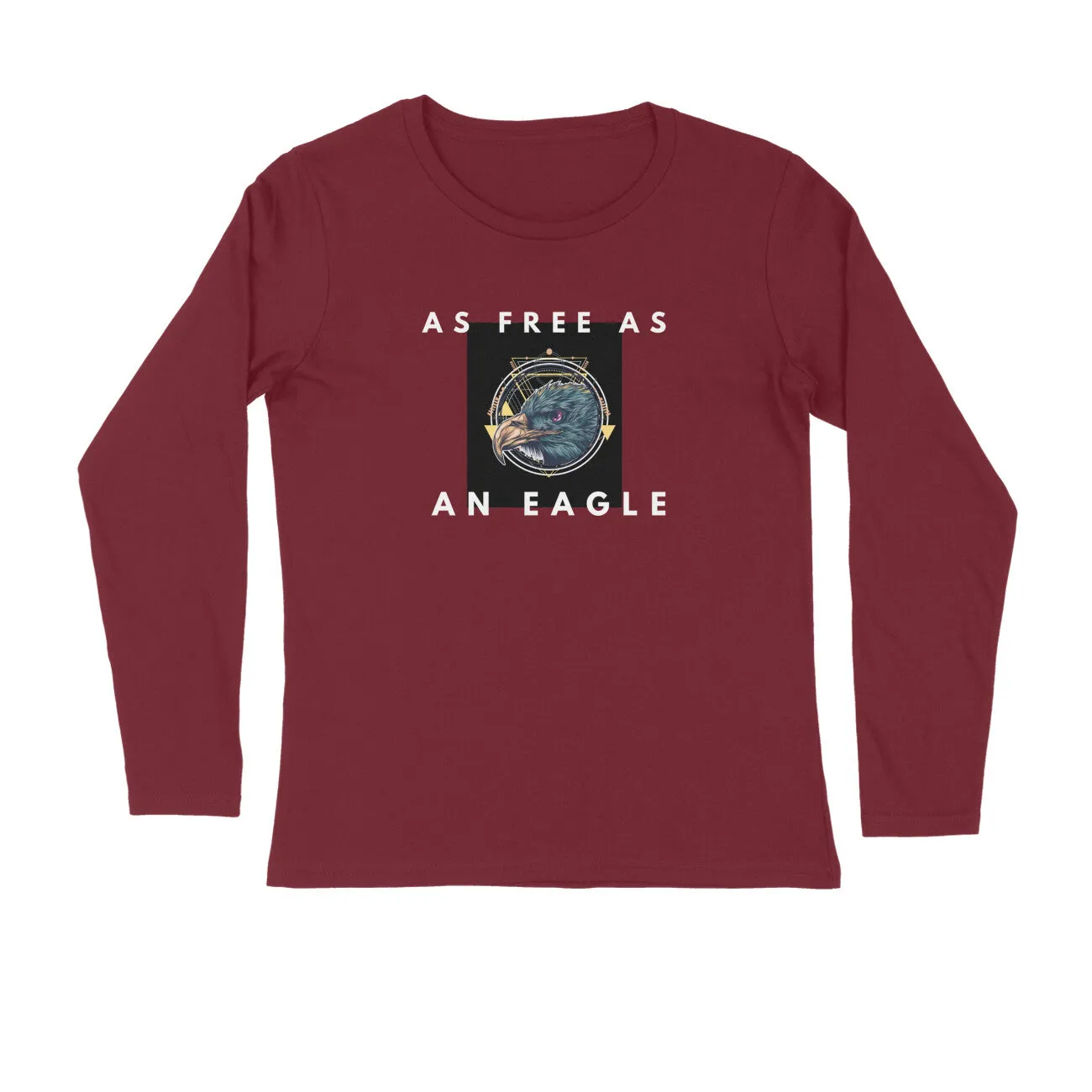 Full Sleeves Round Neck (Men) - As Free As An Eagle (5 Colours)