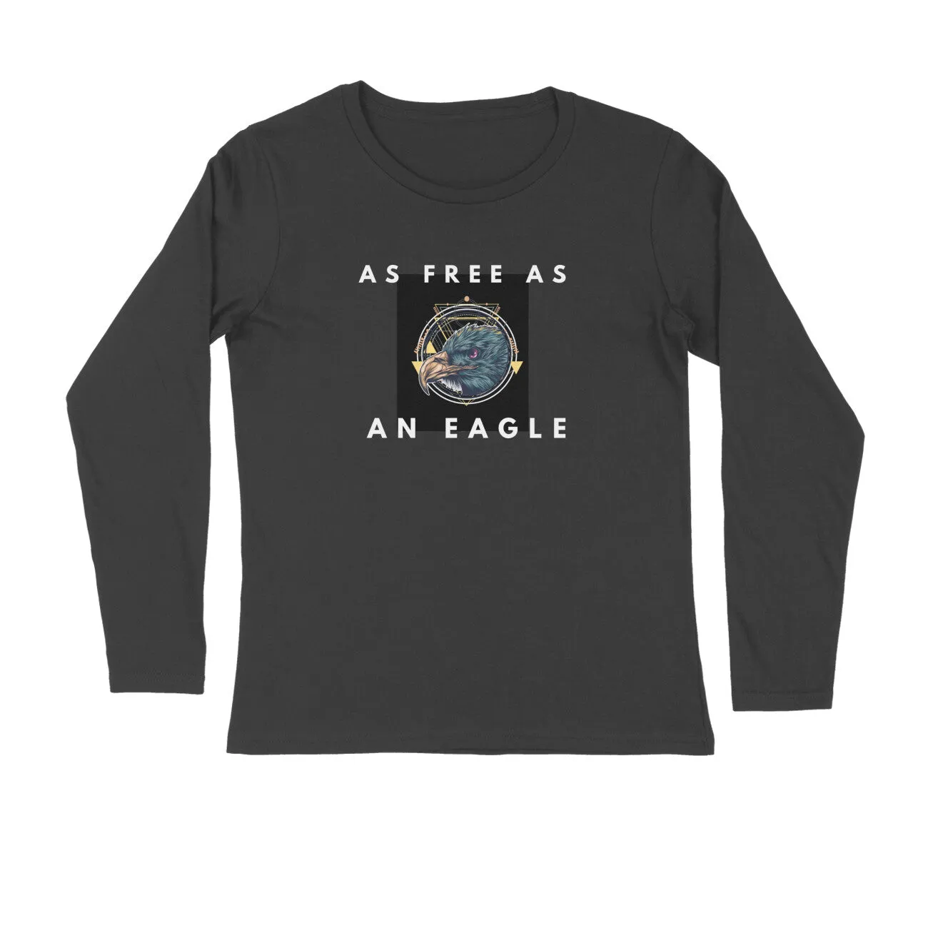 Full Sleeves Round Neck (Men) - As Free As An Eagle (5 Colours)