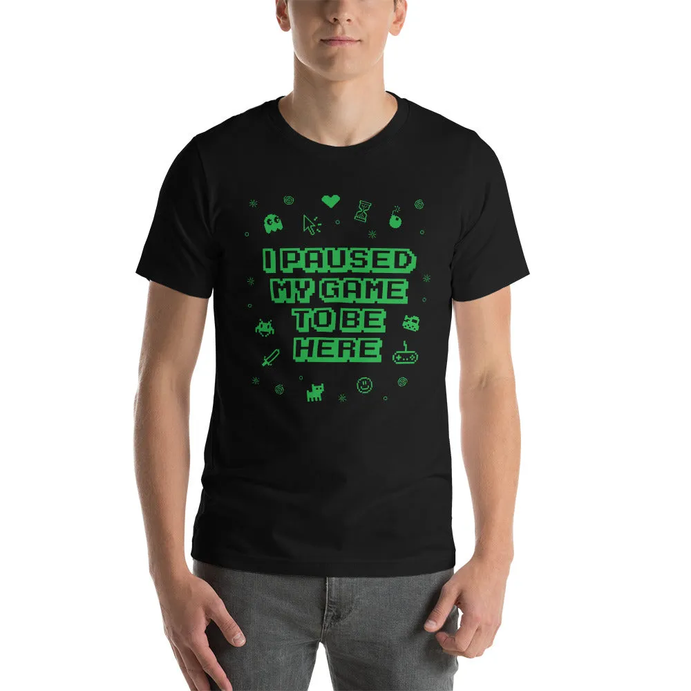 I Paused My Game Premium T-Shirt