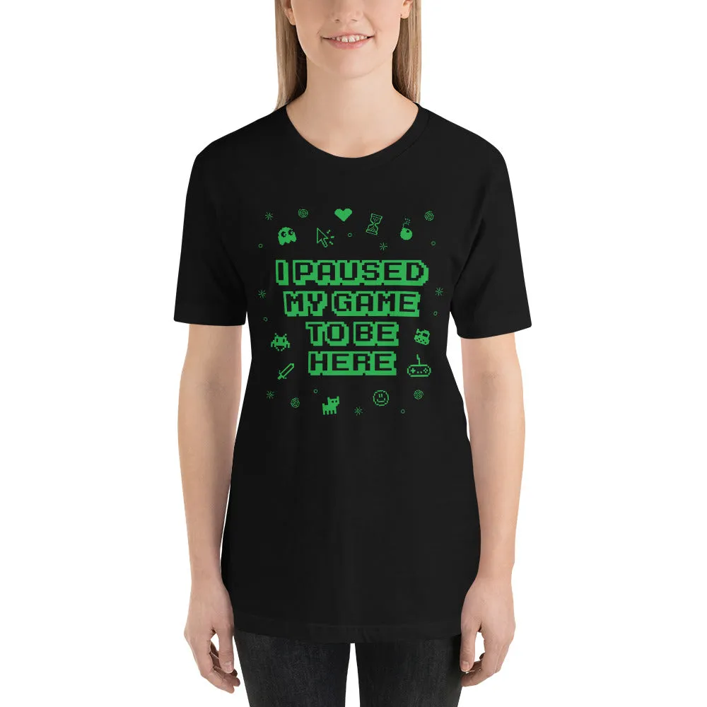 I Paused My Game Premium T-Shirt